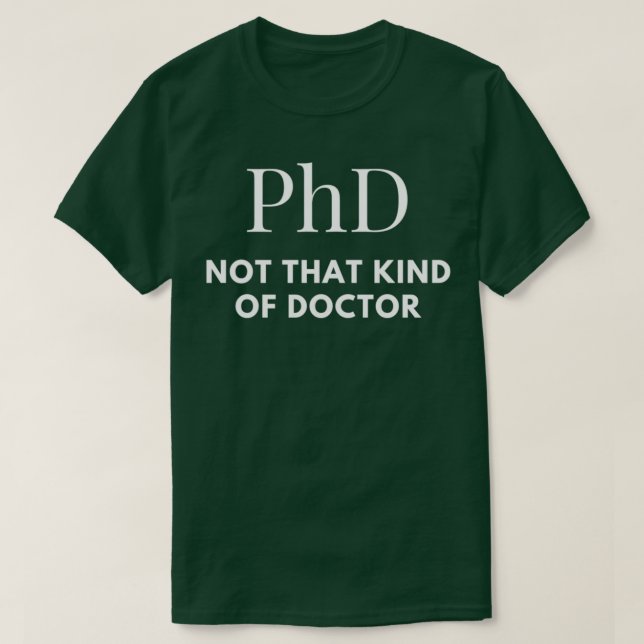 T-shirt PhD Pas ce genre de docteur (Design devant)