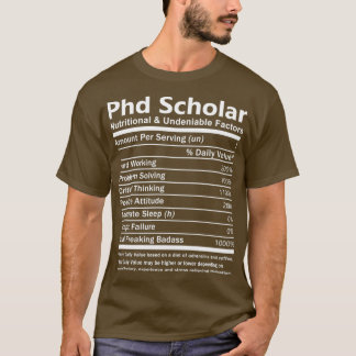 T-shirt Phd Scholar Facteurs nutritionnels et indéniables 