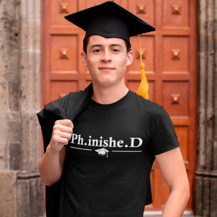 T-shirt PHD Student Phinished Fundy Dissertation Défense