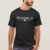 T-shirt PHD Student Phinished Fundy Dissertation Défense (Devant)