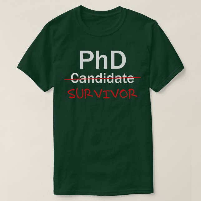 T-shirt PhD Survivor Funny PhD Graduation célébrant 1 (Design devant)