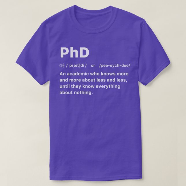 T-shirt PhD Un universitaire qui connaît de plus en plus d (Design devant)