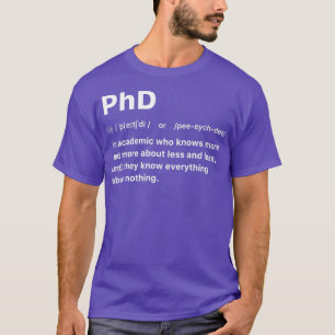 T-shirt PhD Un universitaire qui connaît de plus en plus d