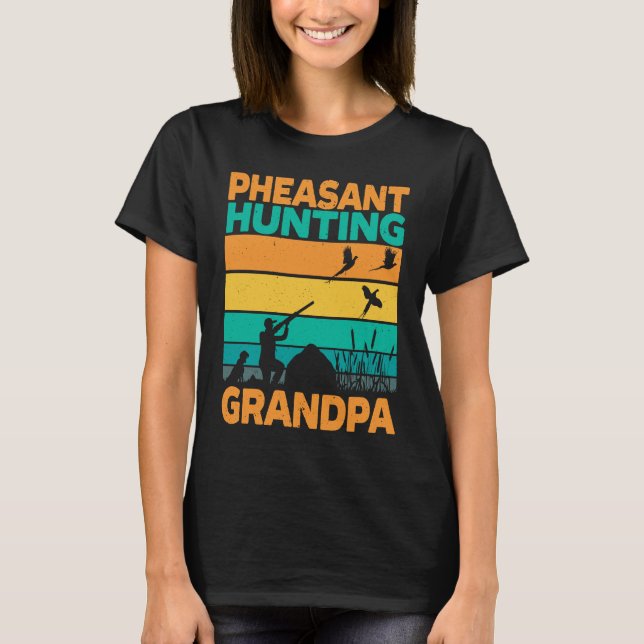 T-shirt Pheasant Hunting Grandpa Pheasant Hunter Bird Hunt (Devant)