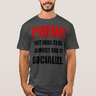 T-shirt Phew Socialize