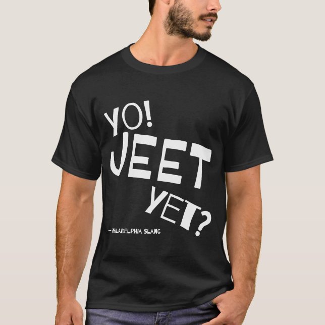 T-shirt Philadelphia Slang Yo Jeet Pourtant Philly Pour Av (Devant)