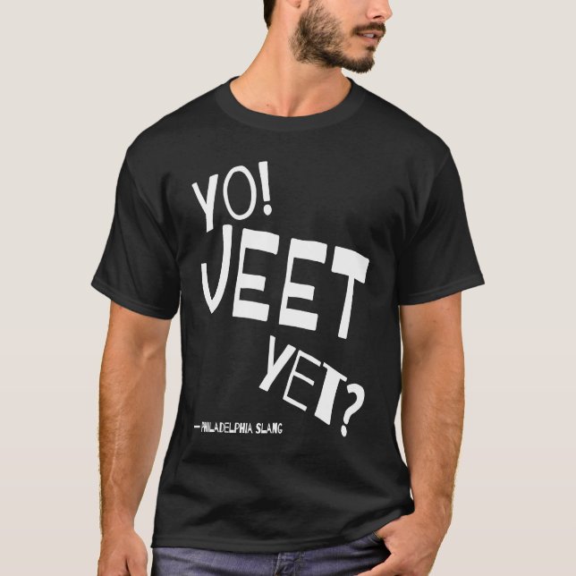 T-shirt Philadelphia Slang Yo Jeet Yet Philly For Did You  (Devant)