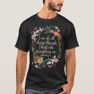 T-shirt Philippians 413 Scripture  Floral 