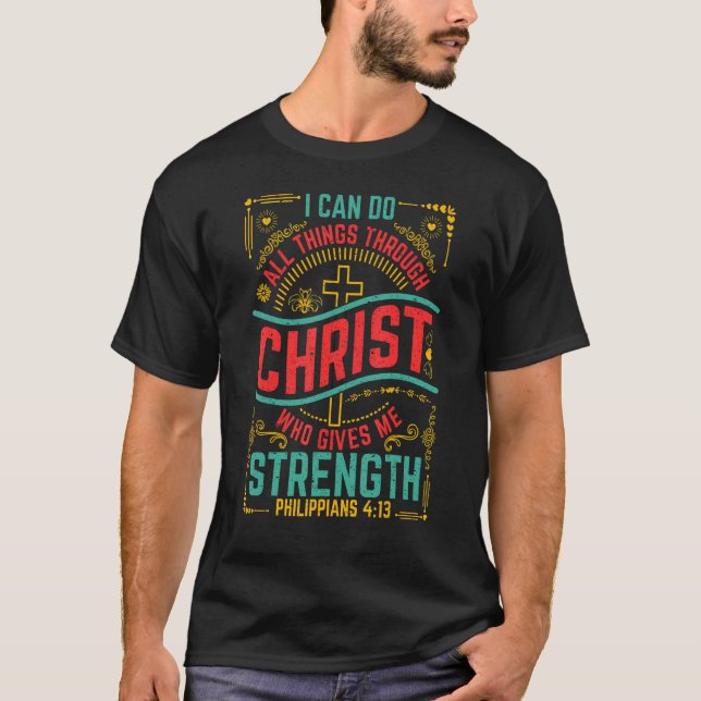 T-shirt Philippiens 4 Verse 13 Christ Me Donne Force (Devant)