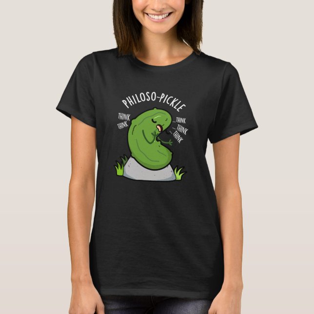 T-shirt Philoso pickle drôle Pickle Pun Dark BG (Devant)