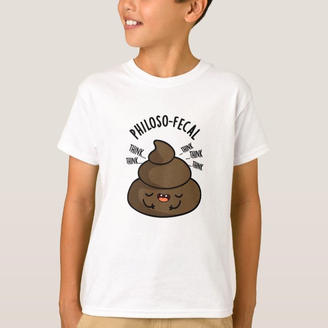 T-shirt Philosop fecal Funny Poop Pun (Devant)
