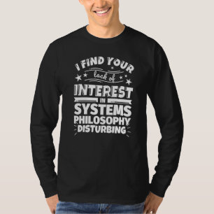 T-shirt Philosophie des systèmes Manque d'intérêt