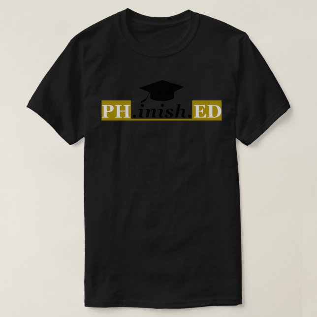 T-shirt Phinished Phd Funny Doctorat Diplôme drôle 1 (Design devant)