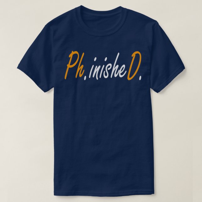 T-shirt Phinished Phd Funny Doctorat Graduation 12 (Design devant)