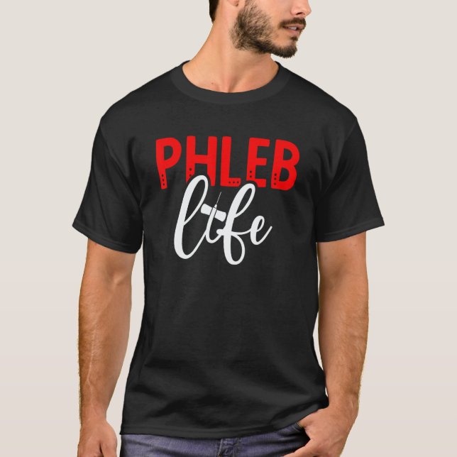 T-shirt Phleb Life Phlebotomist Phlebotomy Tech Week (Devant)