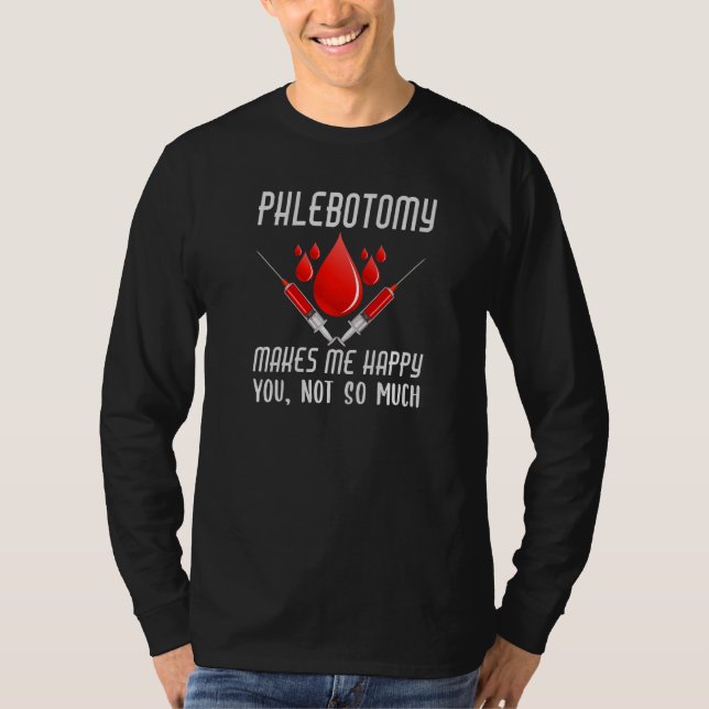 T-shirt Phlebotomis Sarcastic Phlebotomy Technician (Devant)