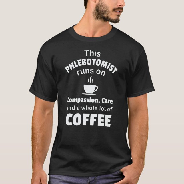 T-shirt Phlebotomist Coffee Compassion Care Phlebotomy Job (Devant)
