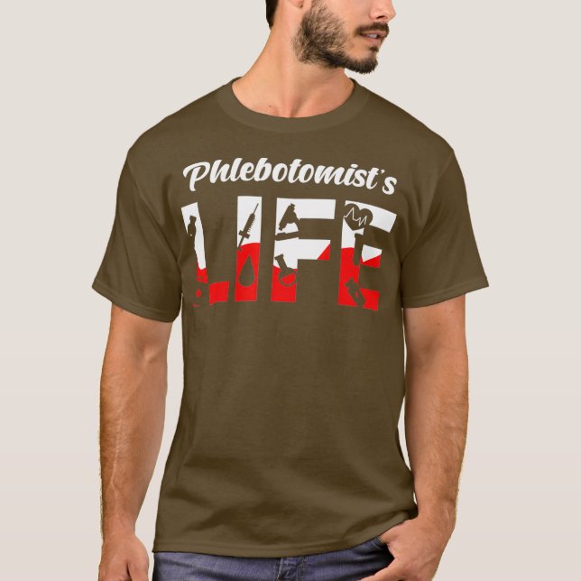 T-shirt Phlebotomist Life Phlebotomy Doctor Injection (Devant)