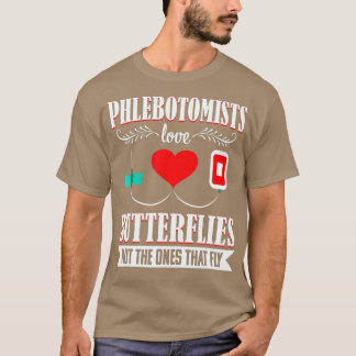 T-shirt Phlebotomist Nurse Funny Quote Phlebotomy Gift