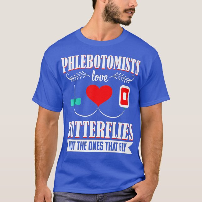 T-shirt Phlebotomist Nurse Funny Quote Phlebotomy Gift (Devant)