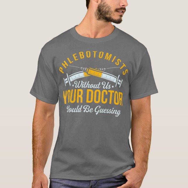 T-shirt Phlebotomist Profession Funny Phlebotomy Quote (Devant)