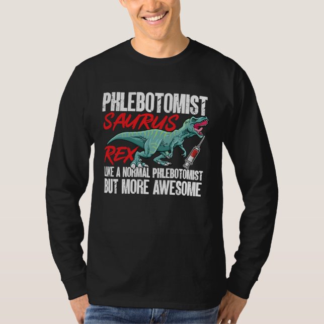 T-shirt Phlebotomist Saurus Rex Dinosaur Phlebotomy Tech T (Devant)
