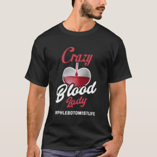 T-shirt Phlebotomiste femmes drôle sang Lady Phlebotomie G