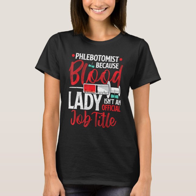T-shirt Phlébotomiste Parce que Dame de Sang Drôle de Phlé (Devant)
