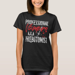 T-shirt Phlebotomiste Phlebotomie Professional Vampire A.K