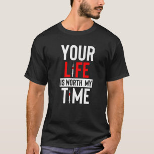T-shirt Phlébotomiste Votre Vie Vaut Le Temps Que J'Ai Nur