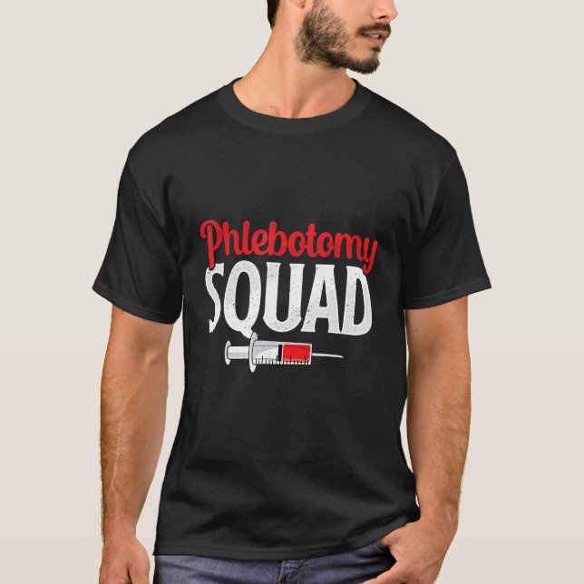T-shirt Phlebotomy Squad Funny Phlebotomist Nurse Technici (Devant)