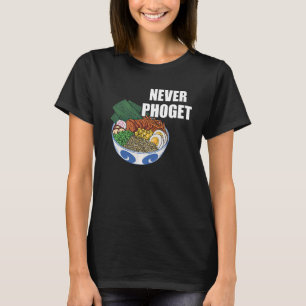 T-shirt Pho Bowl Jamais Pho Nourriture Vietnamienne Pho So