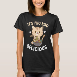 T-shirt Pho C'est Pho King Cat Pho Bowl Vietnamese Noodle 
