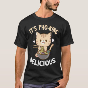 T-shirt Pho C'est Pho King Cat Pho Bowl Vietnamese Noodle 