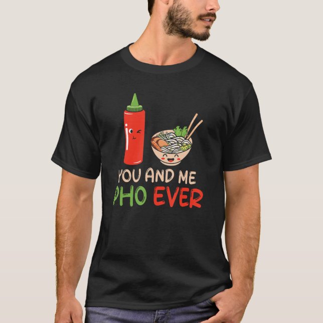 T-shirt Pho Soup Toi Et Moi Pho Ever Pho Sriracha (Devant)