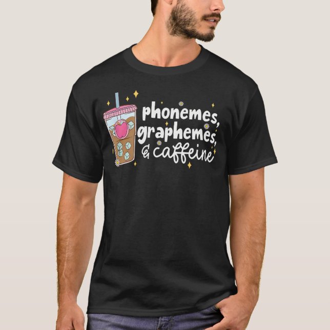 T-shirt Phonemes Graphemes And Caffeine Funny Reading Back (Devant)