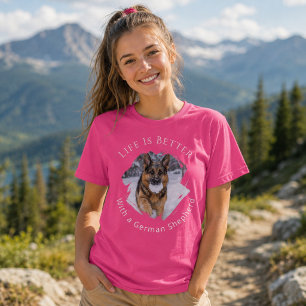 T-shirt Photo de Berger Allemand GSD La vie est meilleure