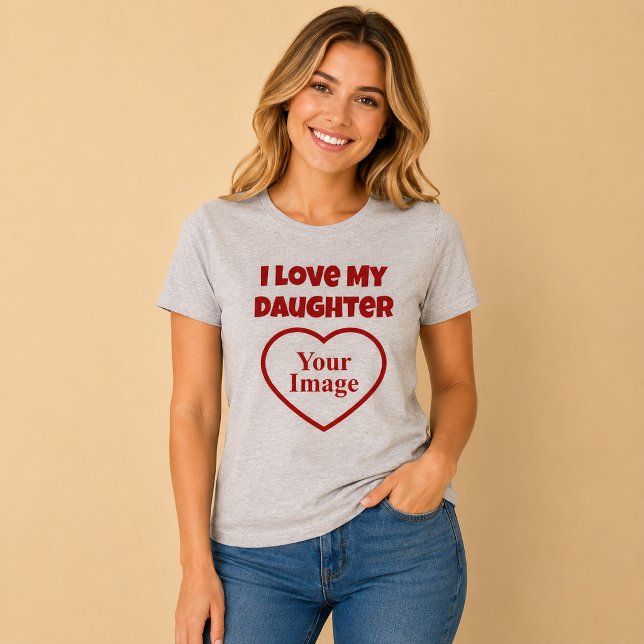 T-shirt Photo J'aime Ma Fille (Créateur téléchargé)