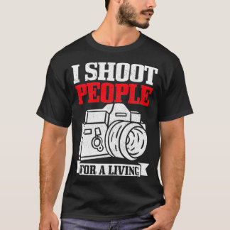 T-shirt Photographe I Shoot People Camera Funny