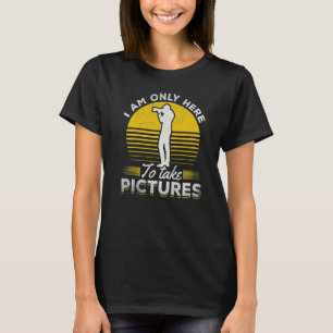 T-shirt Photographe Je ne suis ici que pour prendre des ph