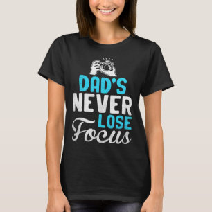 T-shirt Photographe Photo Photographie Papa n'a jamais per