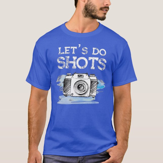 T-shirt Photographer Gift Funny Photography Lets do (Devant)