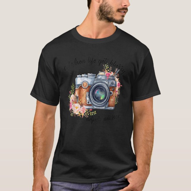T-shirt Photographie Quand La Vie Est Blurry Ajuster Votre (Devant)