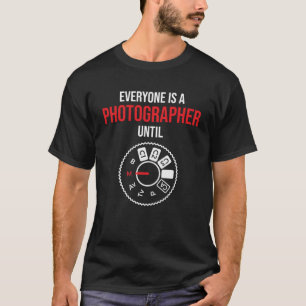 T-shirt Photographie Tout le monde est photographe jusqu'à