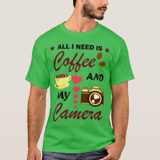 T-shirt Photography And Coffee Lover Funny Quote friends
