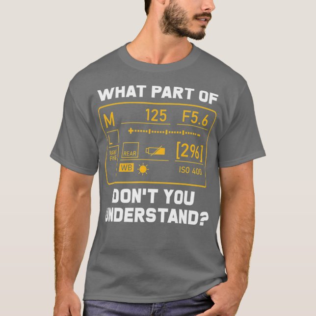 T-shirt Photography Humor Saying Quote for Photographer (Devant)