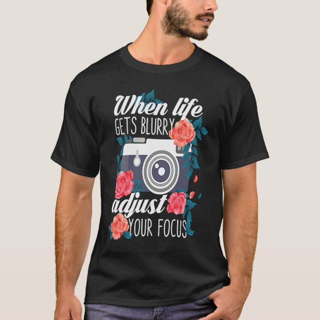T-shirt Photography  Life Blurry Camera DSLR Photographer (Devant)