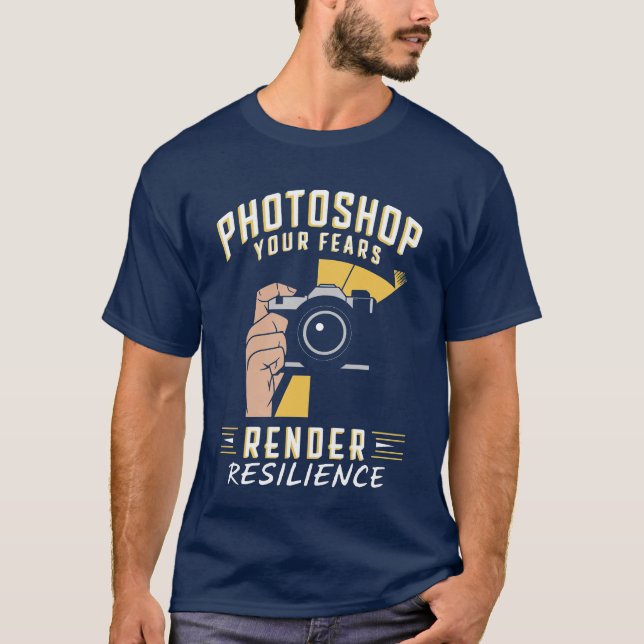 T-shirt Photoshop Vos peurs et Render la résilience (Devant)