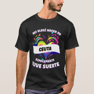 T-shirt Phrase Drôle Pour Les Gens De Ceuta