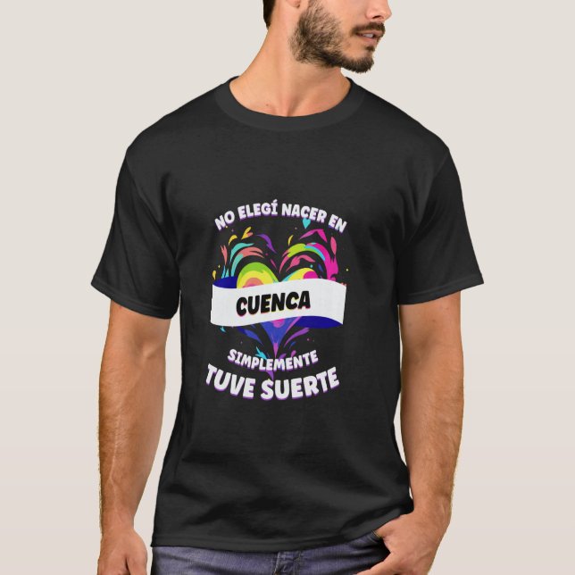 T-shirt Phrase Drôle Pour Les Gens De Cuenca (Devant)